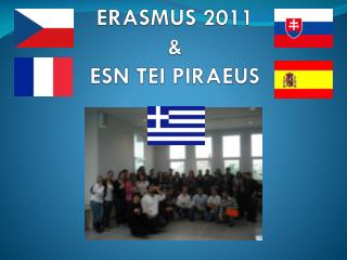 ERASMUS 2011 &amp; ESN TEI PIRAEUS