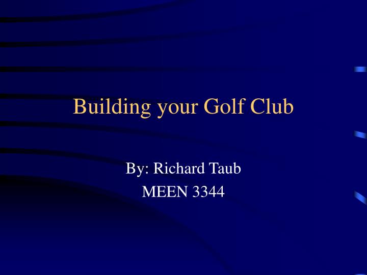 building your golf club