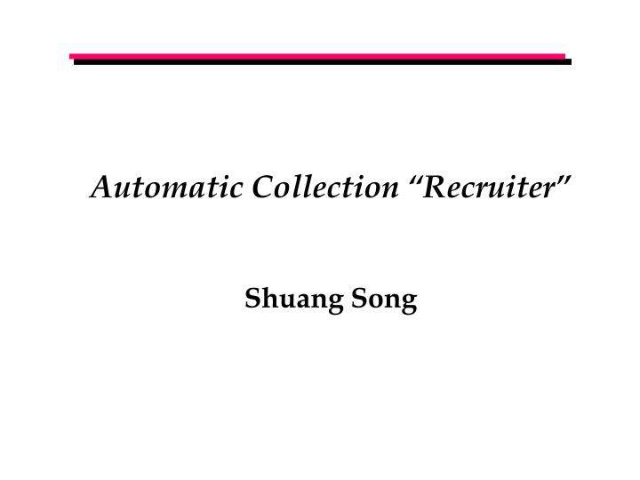 automatic collection recruiter