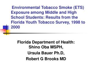 Florida Department of Health: Shino Oba MSPH, Ursula Bauer Ph.D, Robert G Brooks MD