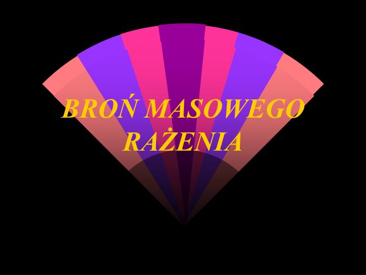 bro masowego ra enia