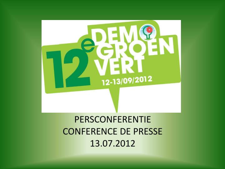 persconferentie conference de presse 13 07 2012