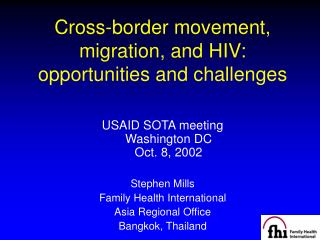 Cross-border movement, migration, and HIV: opportunities and challenges