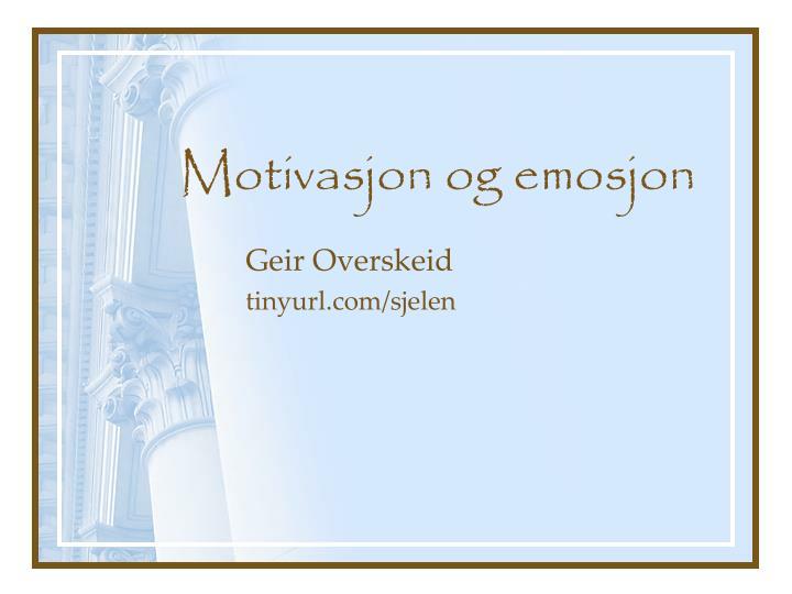 motivasjon og emosjon