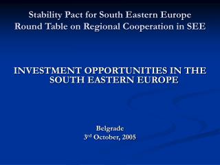 Stability Pact for South Eastern Europe Round Table on Regional Cooperation in SEE