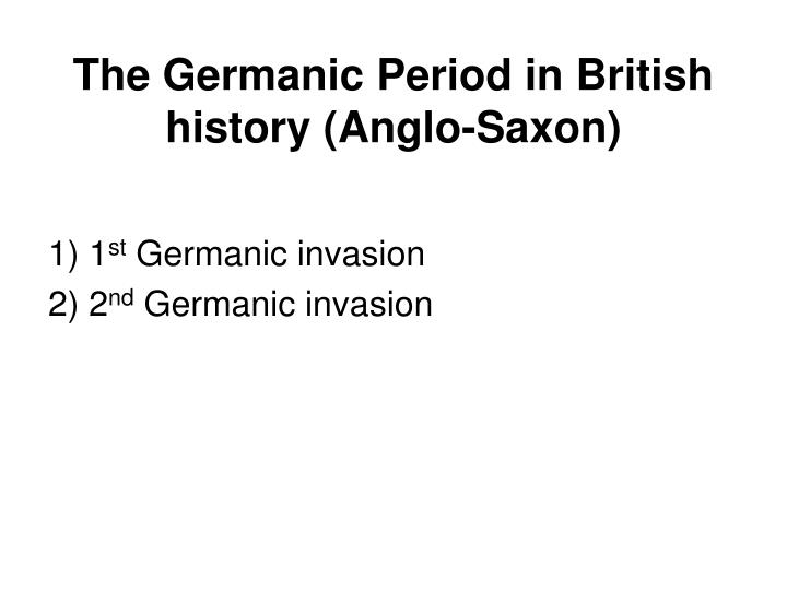 the germanic period in british history anglo saxon