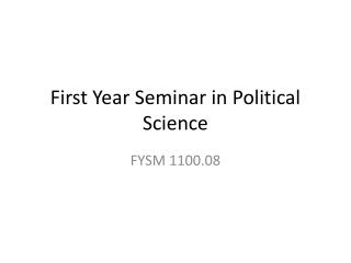 First Year Seminar in Political Science