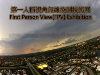 first person view fpv exhibition