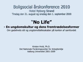 “ No Life ” - En ungdomskultur og dens fremtrædelsesformer