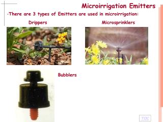 There are 3 types of Emitters are used in microirrigation: