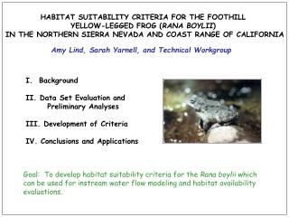 HABITAT SUITABILITY CRITERIA FOR THE FOOTHILL YELLOW-LEGGED FROG ( RANA BOYLII )