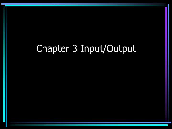 chapter 3 input output