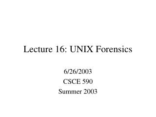 Lecture 16: UNIX Forensics