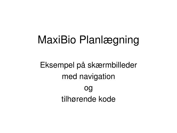 maxibio planl gning