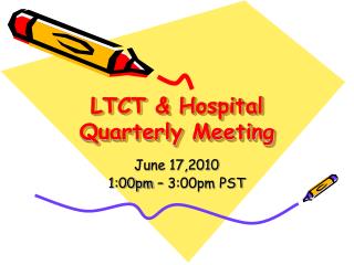 LTCT &amp; Hospital Quarterly Meeting