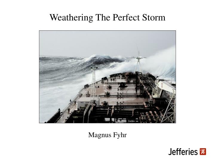 weathering the perfect storm
