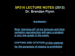SP216 LECTURE NOTES (2013) Dr. Brendan Flynn