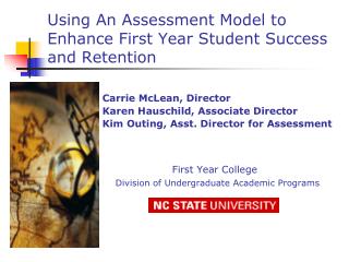 Using An Assessment Model to Enhance First Year Student Success and Retention