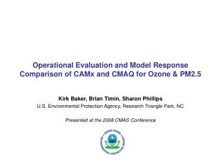 Operational Evaluation and Model Response Comparison of CAMx and CMAQ for Ozone &amp; PM2.5