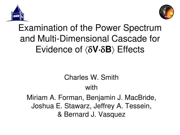 examination of the power spectrum and multi dimensional cascade for evidence of v b effects