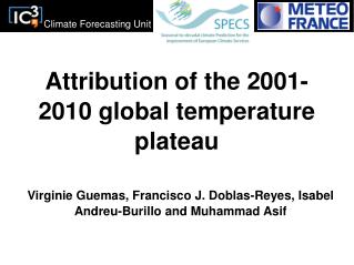 Attribution of the 2001-2010 global temperature plateau