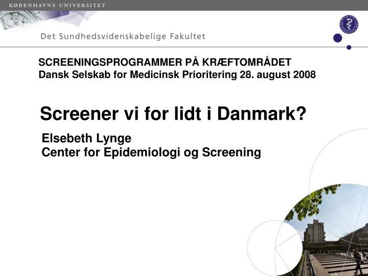 screener vi for lidt i danmark