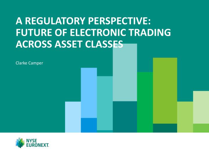 a regulatory perspective future of electronic trading across asset classes