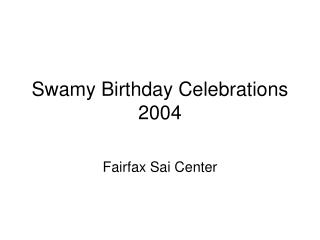 Swamy Birthday Celebrations 2004