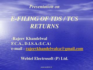 Presentation on E-FILING OF TDS / TCS RETURNS -Rajeev Khandelwal