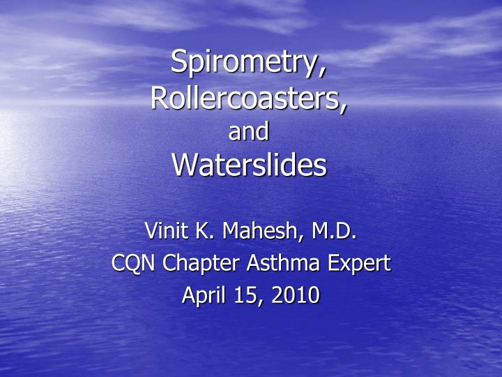 spirometry rollercoasters and waterslides