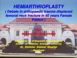 Oleh Mohammad Zaim Chilmi Department of Orthopaedic &amp; Traumatology