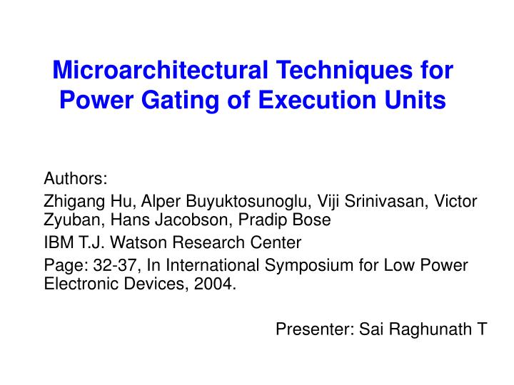 microarchitectural techniques for power gating of execution units