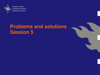 Problems and solutions Session 5