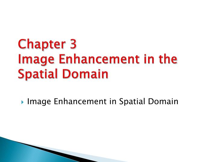 chapter 3 image enhancement in the spatial domain