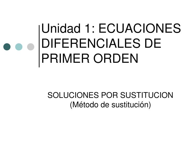 unidad 1 ecuaciones diferenciales de primer orden