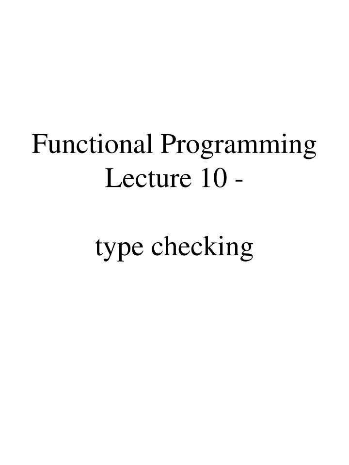 functional programming lecture 10 type checking