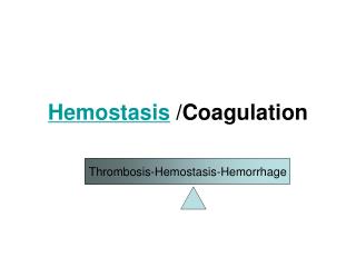 Hemostasis /Coagulation