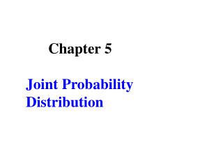 Chapter 5 Joint Probability Distribution
