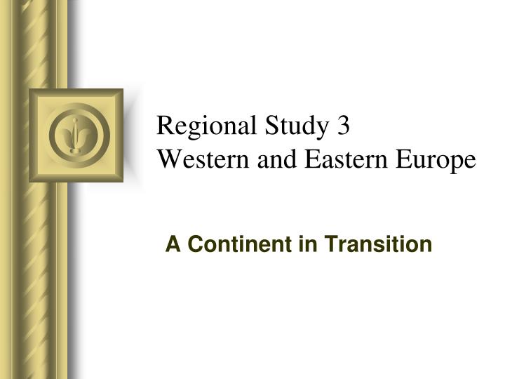 regional study 3 western and eastern europe