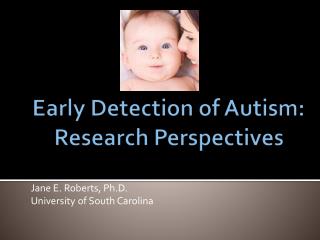 Early Detection of Autism: Research Perspectives