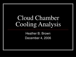 Cloud Chamber Cooling Analysis