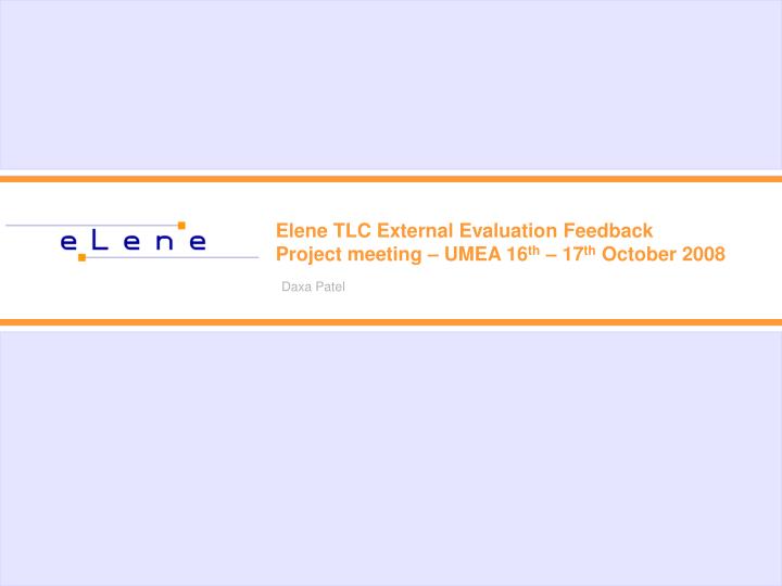 elene tlc external evaluation feedback project meeting umea 16 th 17 th october 2008