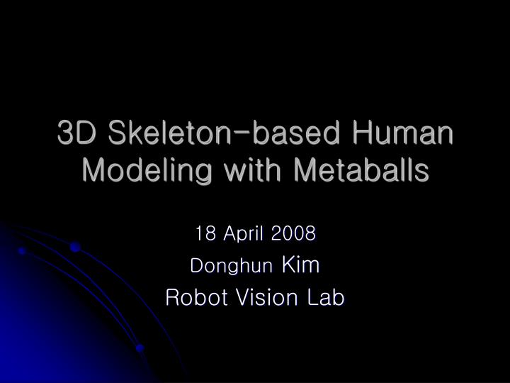 3d skeleton based human modeling with metaballs