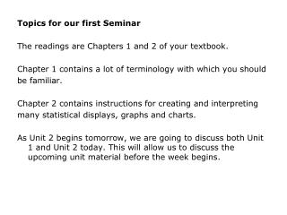Topics for our first Seminar The readings are Chapters 1 and 2 of your textbook.