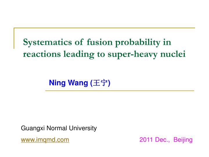 systematics of fusion probability in reactions leading to super heavy nuclei
