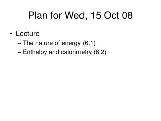 Plan for Wed, 15 Oct 08