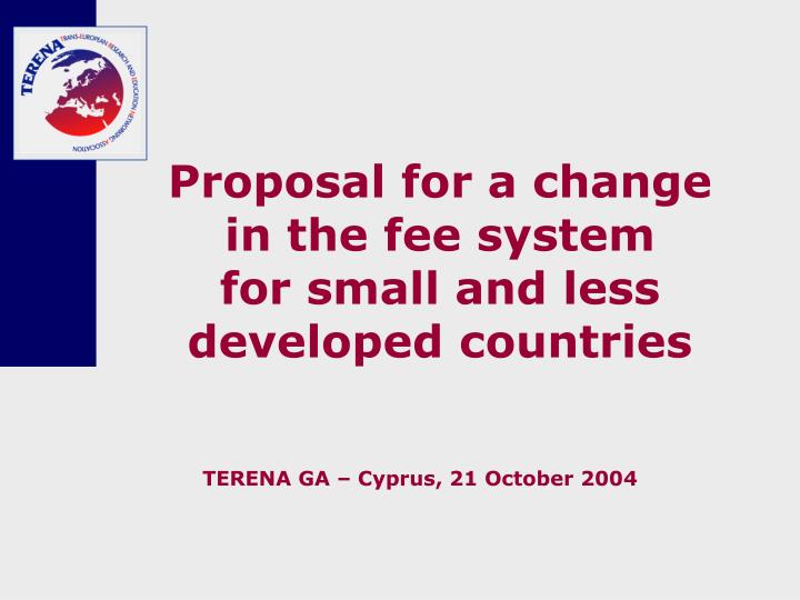 proposal for a change in the fee system for small and less developed countries