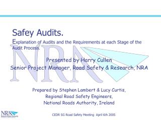 Safey Audits. E xplanation of Audits and the Requirements at each Stage of the Audit Process.