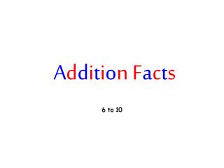 a d d i t i o n f a c t s