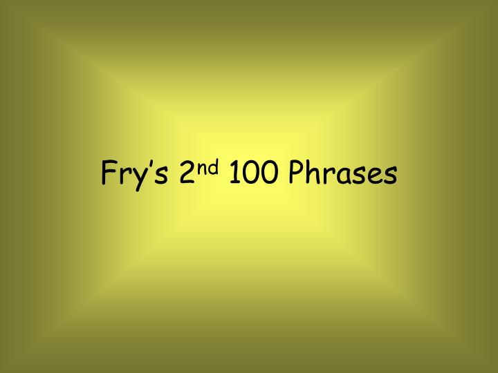 fry s 2 nd 100 phrases